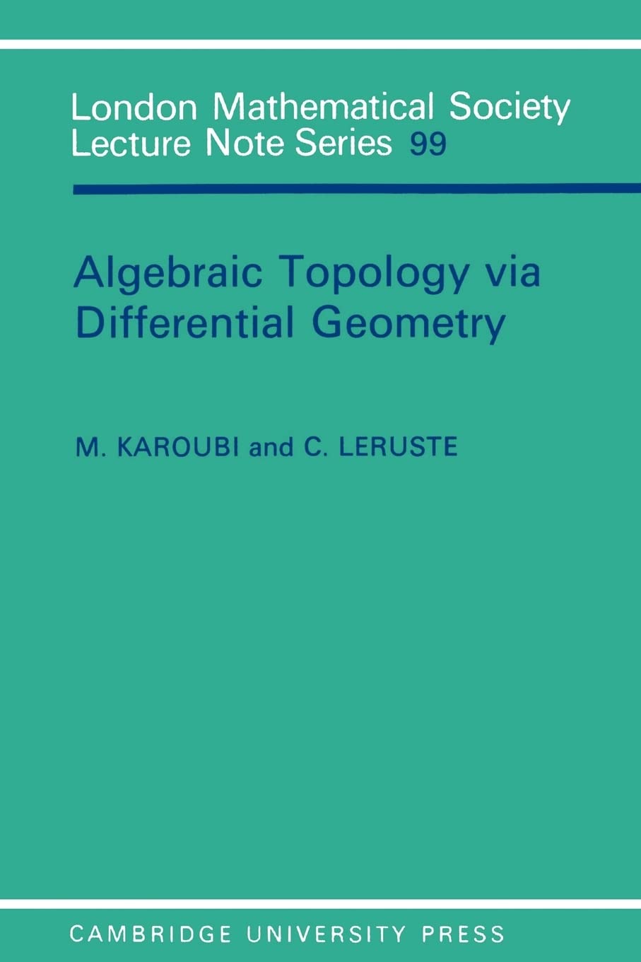 Algebraic Topology via Differential Geometry: 99 (London Mathematical Society Lecture Note Series) - Retail Maharaj