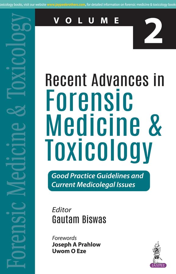 Recent Advances in Forensic Medicine & Toxicology Volume 2: Good Practice Guidelines and Current Medicolegal Issues - Retail Maharaj