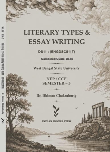 Literary Types & Essay Writing (DS 11) ENGDSC511T, Sem-5, WBSU (Combined Guide Book) (English Version)