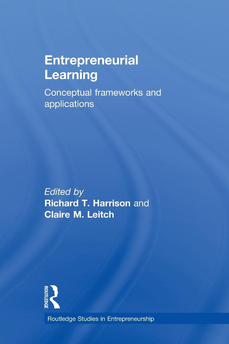 Entrepreneurial Learning: Conceptual Frameworks and Applications (Routledge Studies in Entrepreneurship) - Retail Maharaj