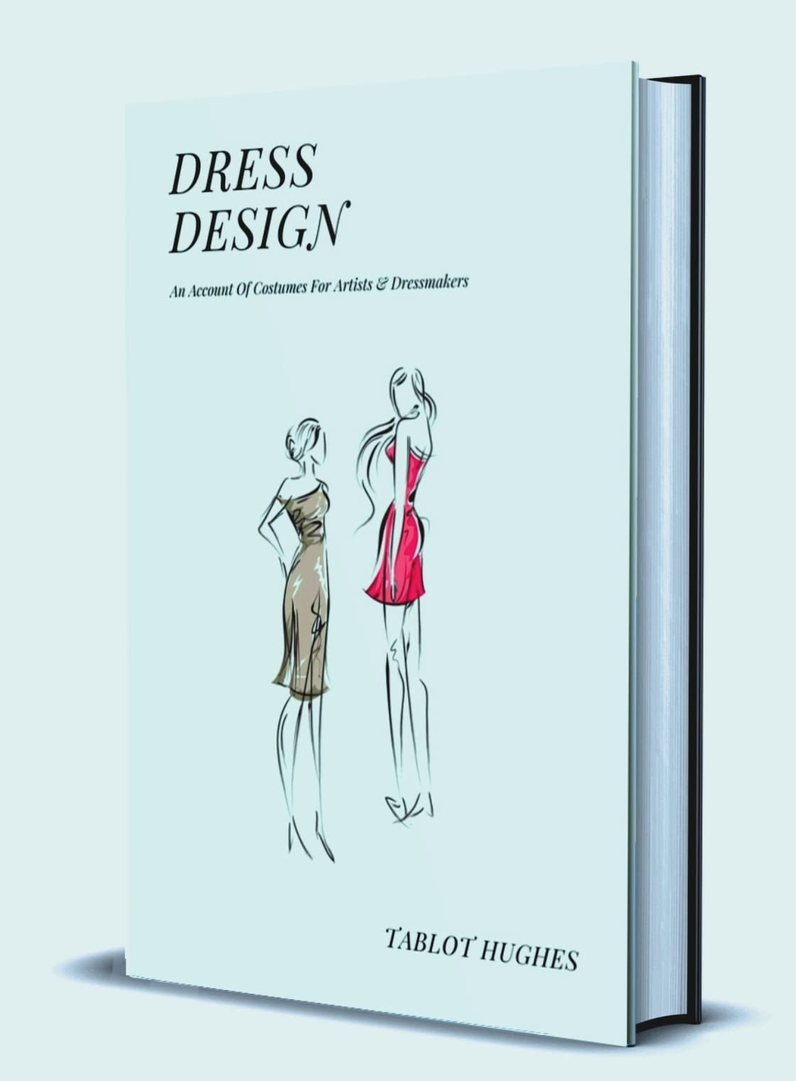 Dress Design: An Account of Costume for Artists & Dressmakers - Retail Maharaj