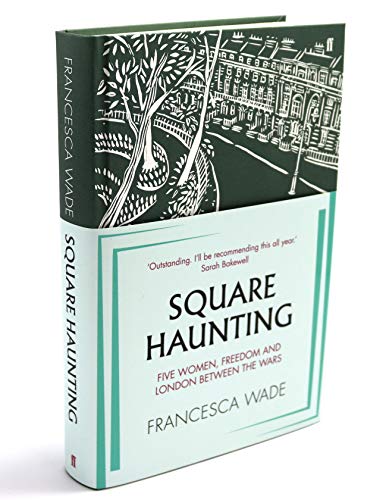 Square Haunting: Five Women, Freedom and London Between the Wars - Retail Maharaj