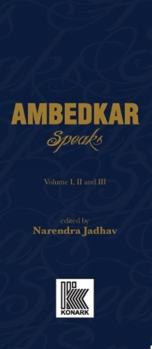 Ambedkar Speaks: 301 Seminal Speeches