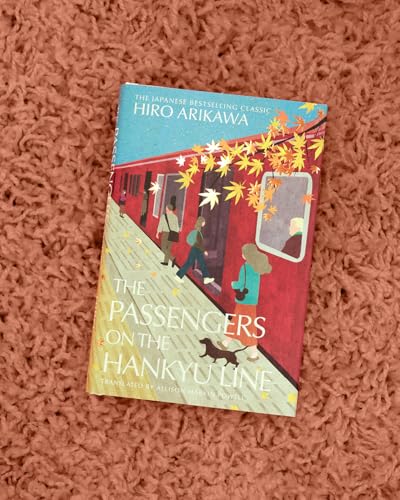 The Passengers on the Hankyu Line: The beloved Japanese modern classic from the author of The Travelling Cat Chronicles - Retail Maharaj