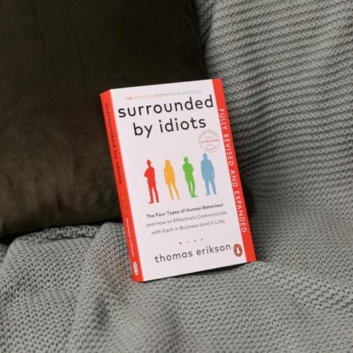 Surrounded by Idiots: The Four Types of Human Behaviour and How to Effectively Communicate with Each in Business (and in Life) - Retail Maharaj