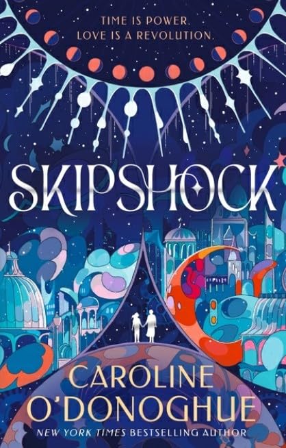 Skipshock: A genre-blending sci-fi romance from the bestselling author of ALL OUR HIDDEN GIFTS and THE RACHEL INCIDENT - Retail Maharaj