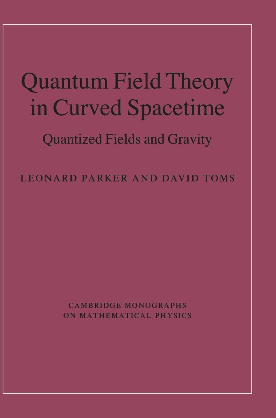 Quantum Field Theory in Curved Spacetime: Quantized Fields and Gravity - Retail Maharaj