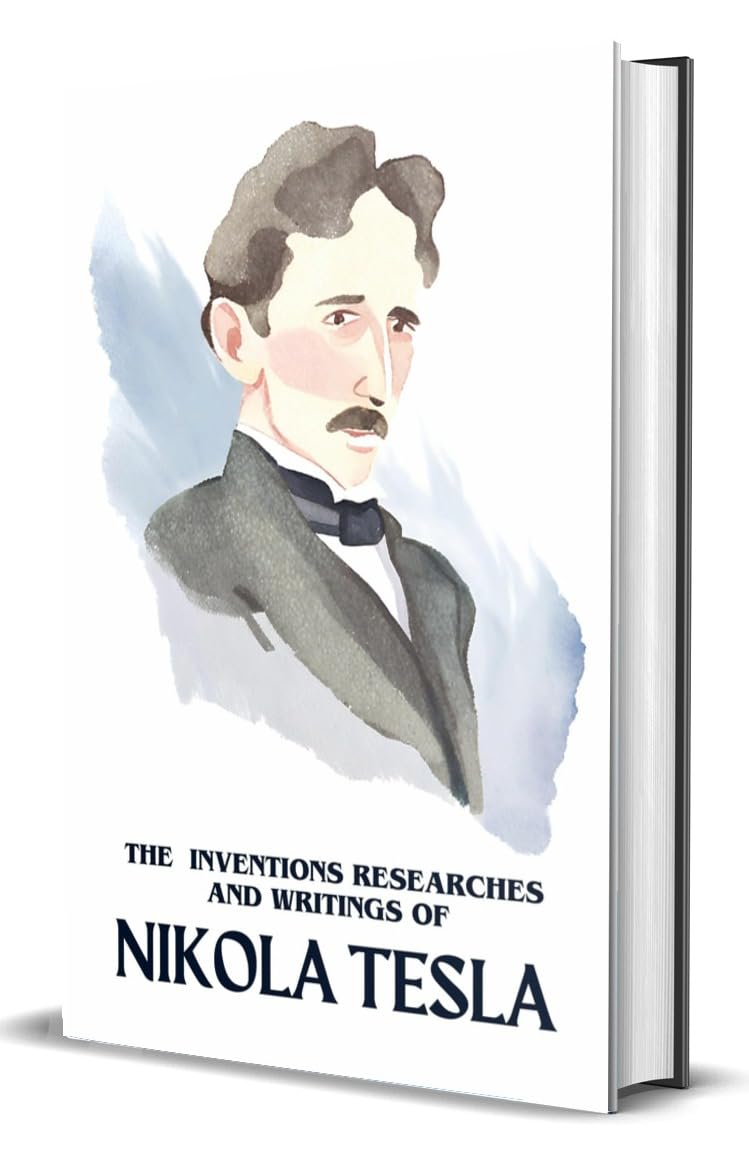 The Inventions Researches and Writings of Nikola Tesla - Retail Maharaj