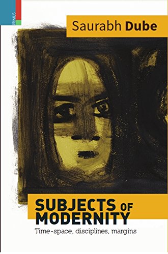 Subjects of Modernity: Time-Space, Disciplines, Margins - Retail Maharaj