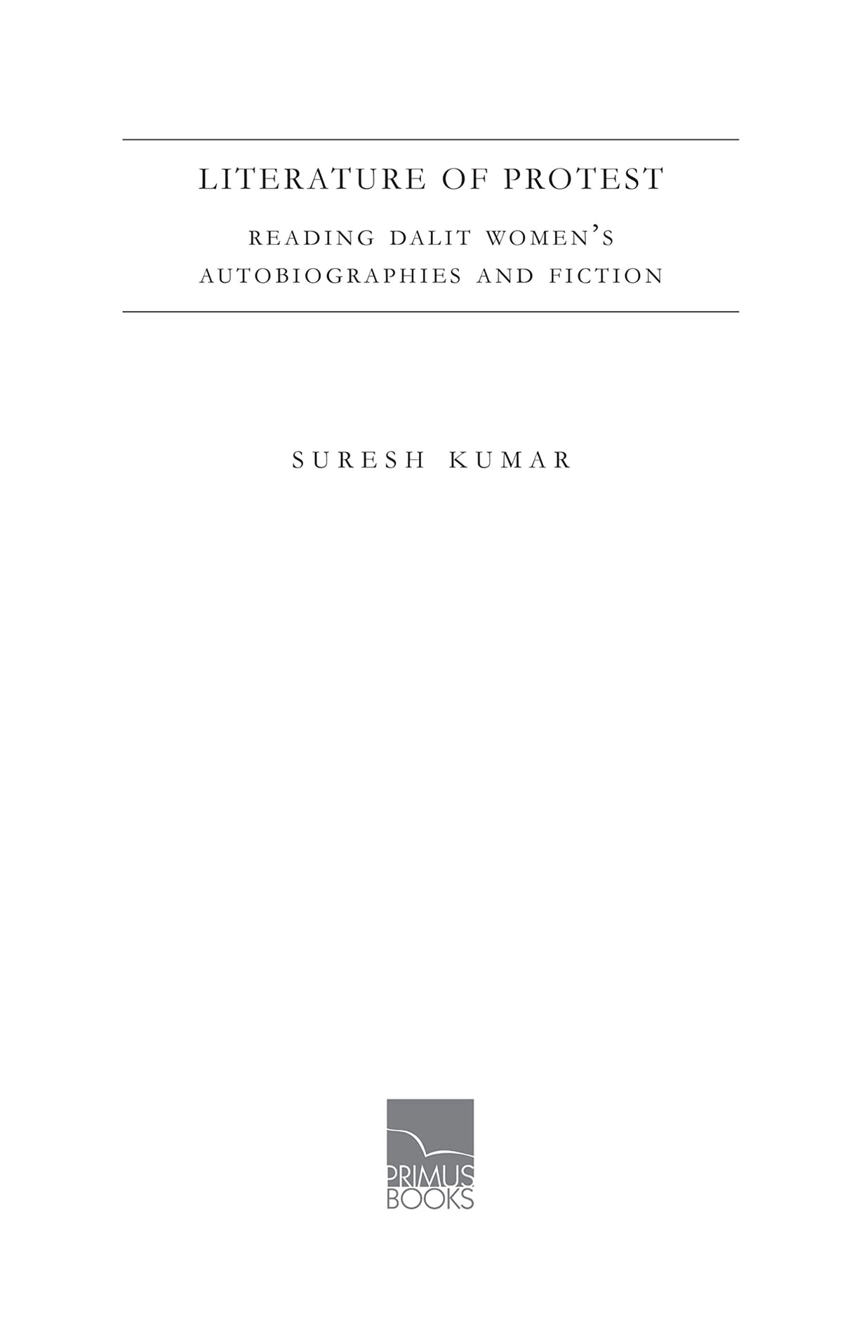 Literature of Protest: Reading Dalit Women's Autobiographies and Fiction - Retail Maharaj