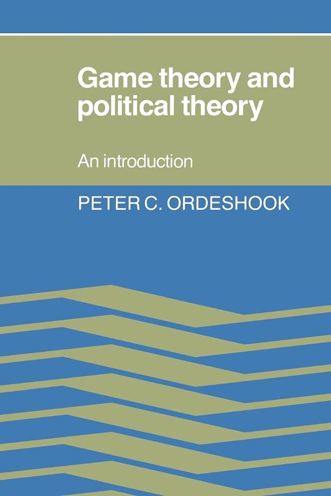 Game Theory and Political Theory: An Introduction - Retail Maharaj