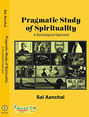 Pragmatic Study of Spirituality : A Sociological Approach - Retail Maharaj