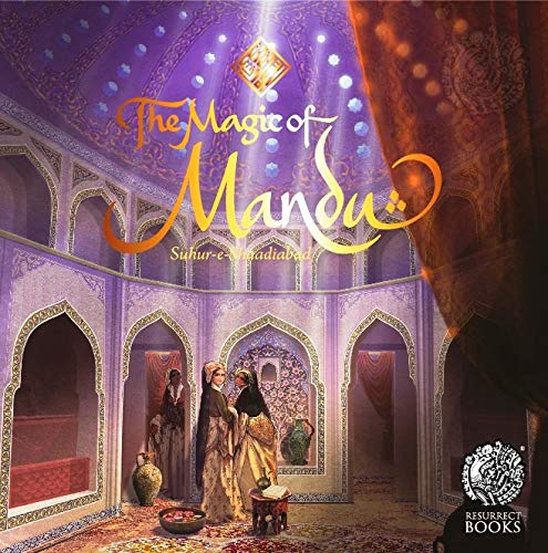 The Magic of Mandu – Suhur-e-Shaadiabad (The Medieval Metropolis of Malwa) - Retail Maharaj