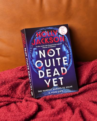 Not Quite Dead Yet: The Hardest Murder to Solve is Your Own | The Latest Gripping Murder Mystery from Internationally Bestselling Author Holly ... the Author of A Good Girl’s Guide to Murder - Retail Maharaj