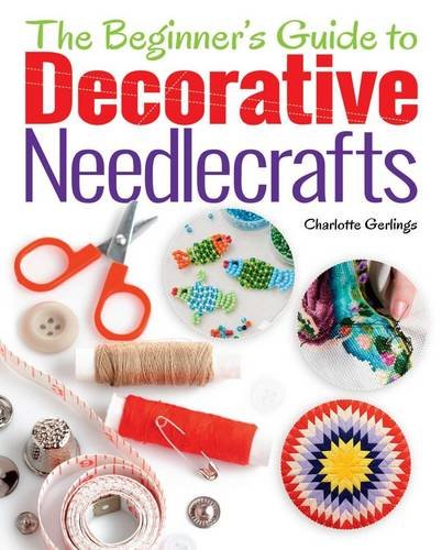 The Beginner's Guide to Decorative Needlecrafts - Retail Maharaj