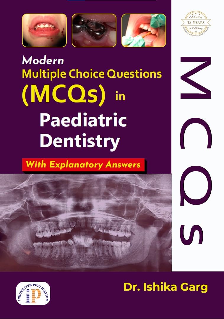 Modern Multiple Choice Questions (MCQs) in Paediatric Dentistry (First, 2025) - Retail Maharaj