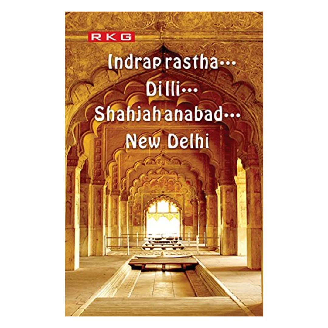 Indraprastha...Dilli....Shahjahanabad...New Delhi - Retail Maharaj