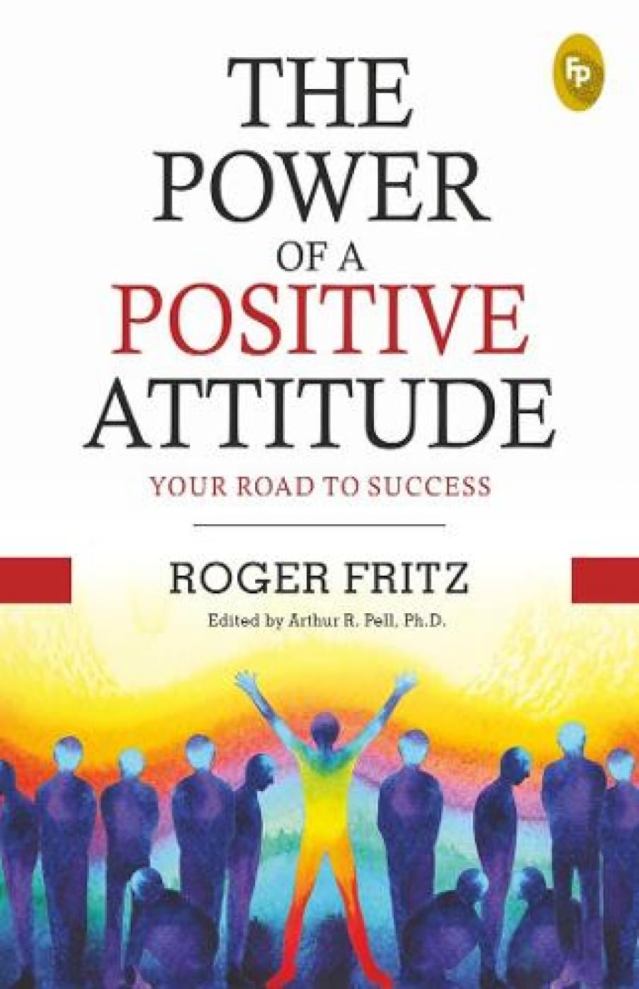 The Power of A Positive Attitude: Your Road To Success - Retail Maharaj
