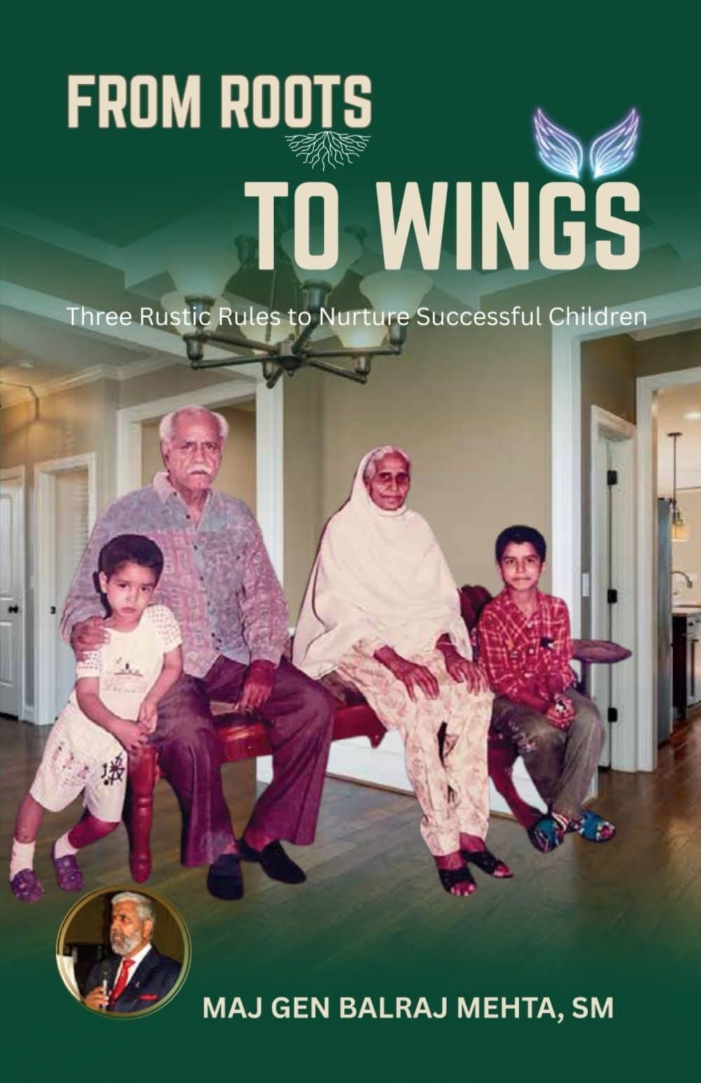 FROM ROOTS TO WINGS: Three Rustic Rules to Nurture Successful Children - Retail Maharaj