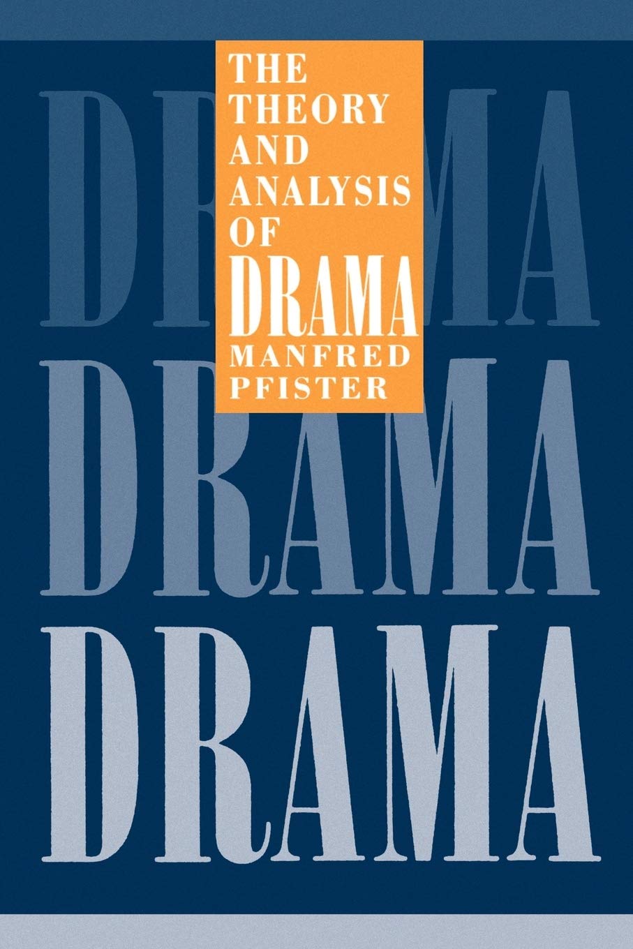 The Theory and Analysis of Drama (European Studies in English Literature) - Retail Maharaj