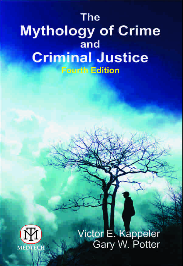 The Mythology of Crime and Criminal Justice, 4/ED - Retail Maharaj