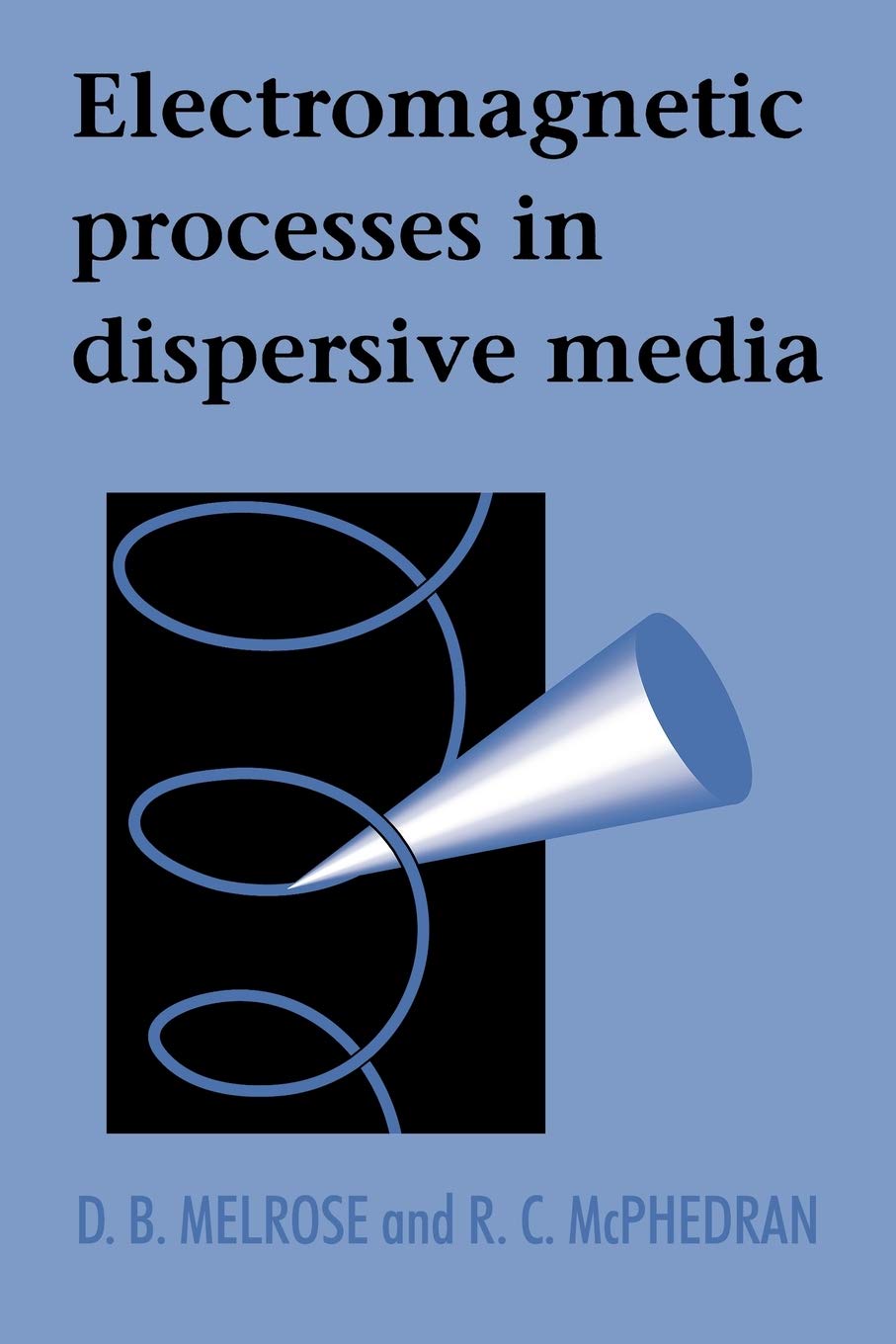 Electromagnetic Processes in Dispersive Media: A Treatment Based on the Dielectric Tensor - Retail Maharaj