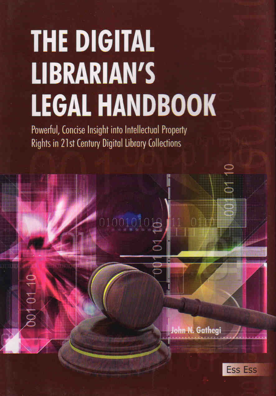 The Digital Librarian's Legal Handbook: Powerful, Concise Insight into Intellectual Property Rights in 21st Century Digital Library Collections