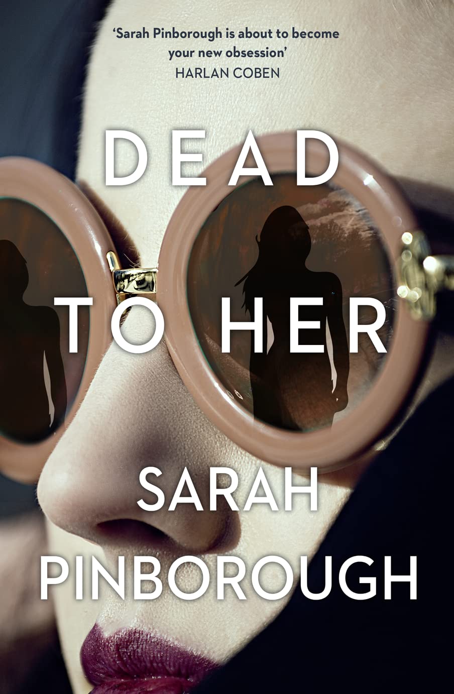 Dead to Her: The new gripping crime thriller book with a twist from the No. 1 Sunday Times bestselling author of Behind Her Eyes, now a Netflix sensation! - Retail Maharaj
