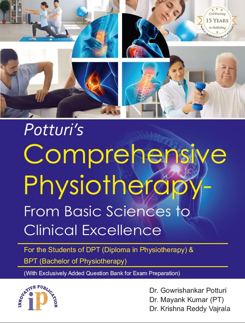 Potturi’s Comprehensive Physiotherapy-From Basic Sciences to Clinical Excellence for the Students of DPT (Diploma in Physiotherapy) & BPT (Bachelor of ... for Exam Preparation) (First Edition, 2025) - Retail Maharaj