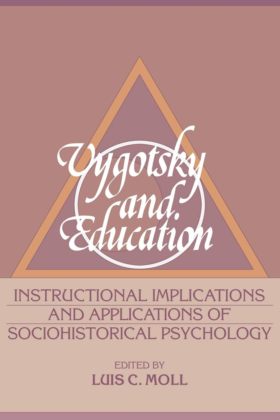 Vygotsky and Education: Instructional Implications and Applications of Sociohistorical Psychology - Retail Maharaj