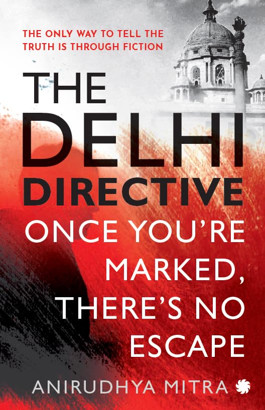 THE DELHI DIRECTIVE : Once You’re Marked, There’s No Escape - Retail Maharaj