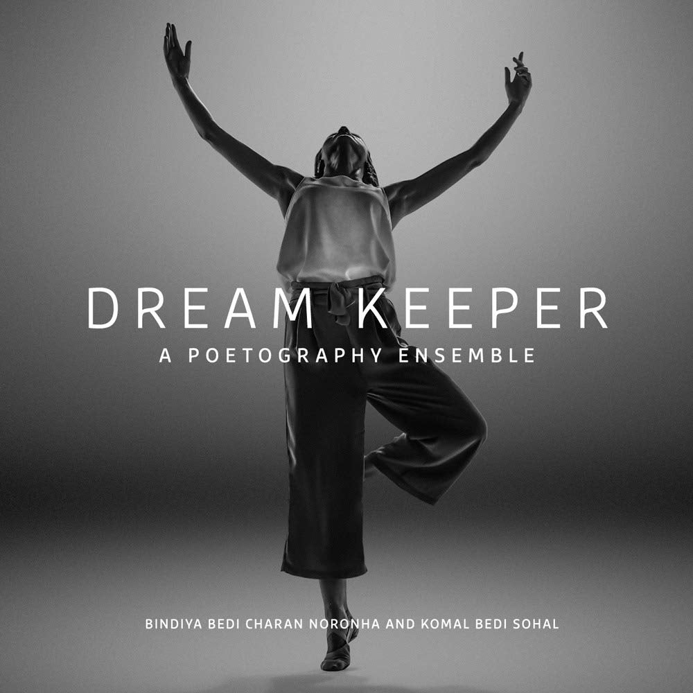 Dream Keeper: A Poetography Ensemble: Poetry and Photography For The Soul And Eyes By Bedi Sisters - Retail Maharaj