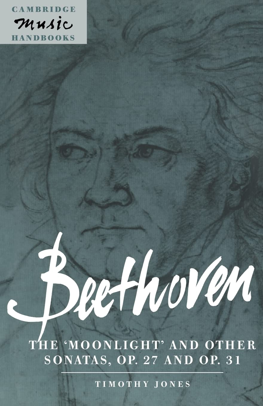 Beethoven: The 'Moonlight' and other Sonatas, Op. 27 and Op. 31 (Cambridge Music Handbooks) - Retail Maharaj