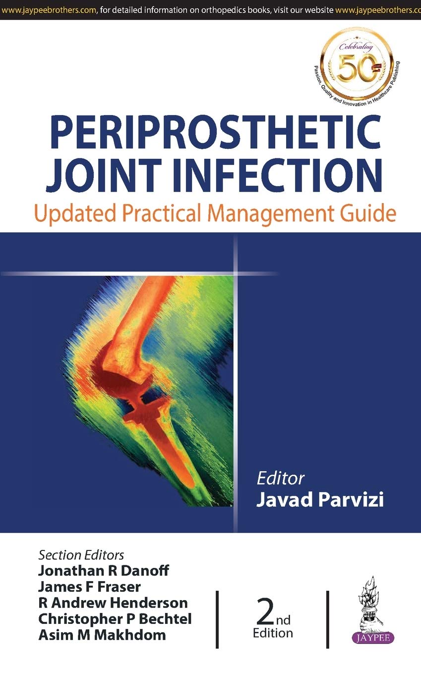 Periprosthetic Joint Infection: Updated Practical Management Guide - Retail Maharaj