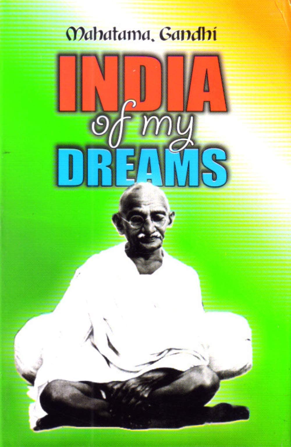 Great Books By Mahatma Gandhi, Set of 5 Books (Wheel of Fortune, The story of my experiments with truth, India of my Dreams, Conquest of Self, Freedom's Battle) - Retail Maharaj
