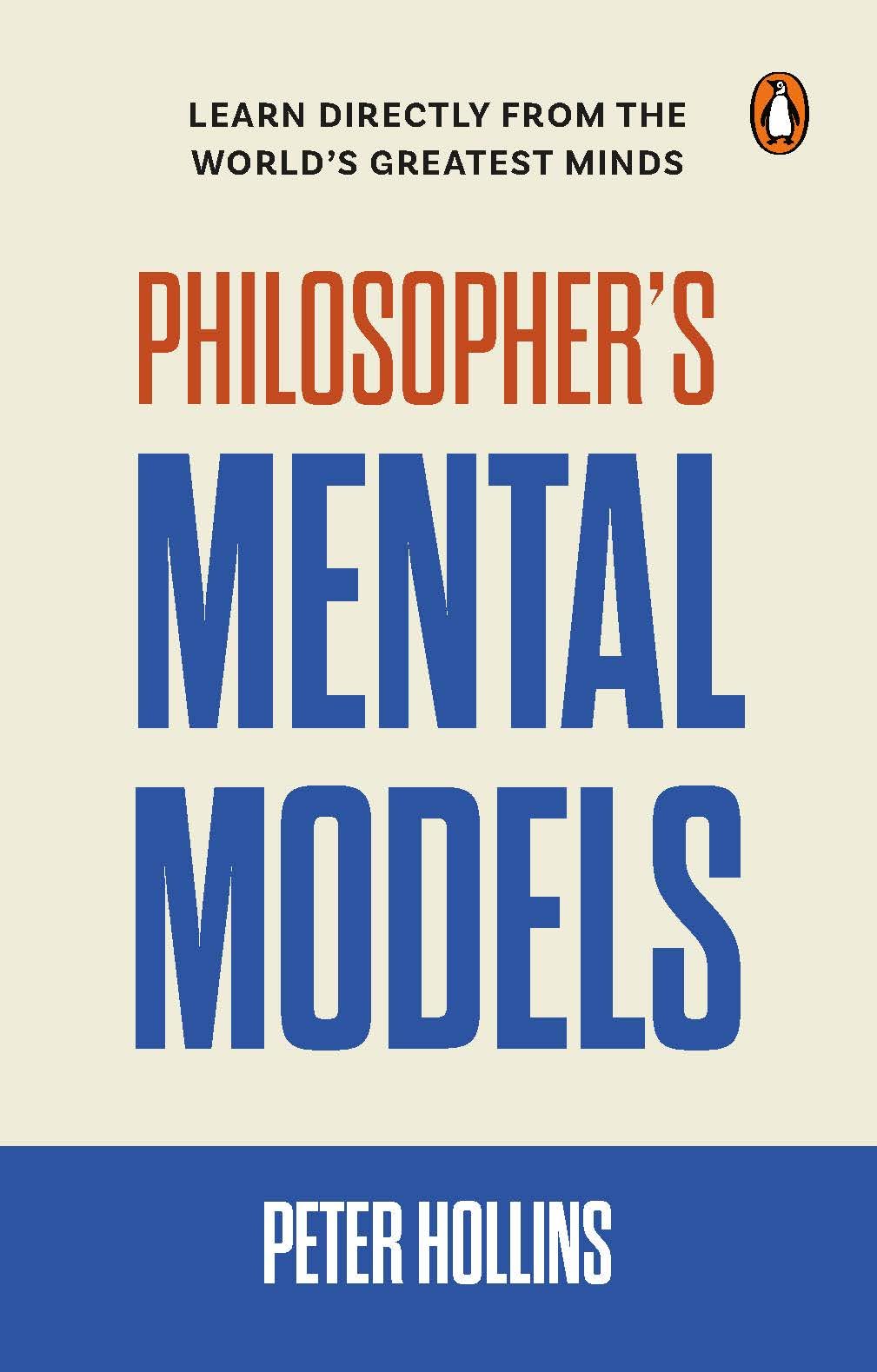 Philosopher's Mental Models: Learn Directly from the World's Greatest Minds, How to Think Like Lao Tzu, Descartes, Nietzsche, Kierkegaard, Plato, and More - Retail Maharaj