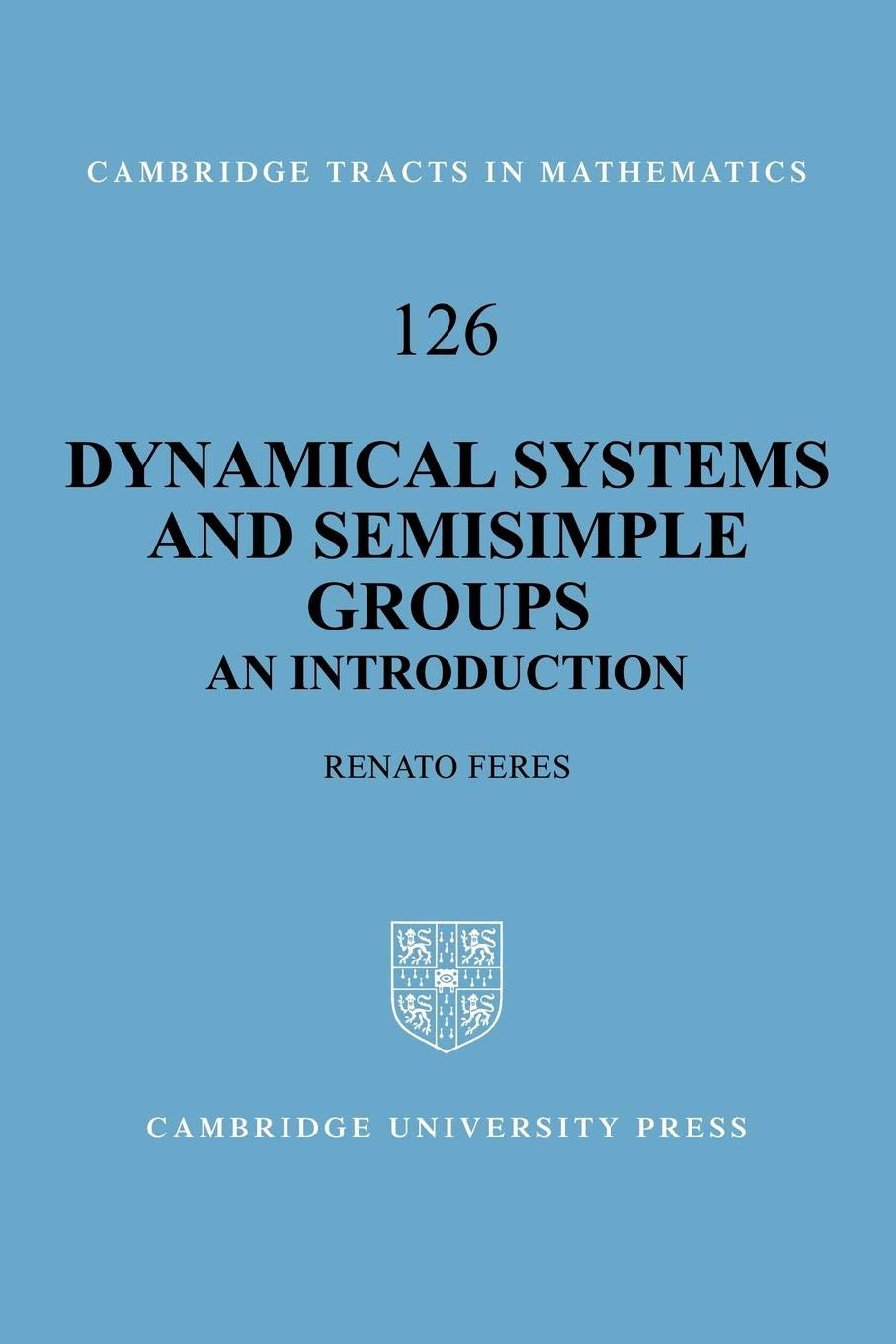 Dynamical Systems and Semisimple Groups: An Introduction: 126 (Cambridge Tracts in Mathematics) - Retail Maharaj