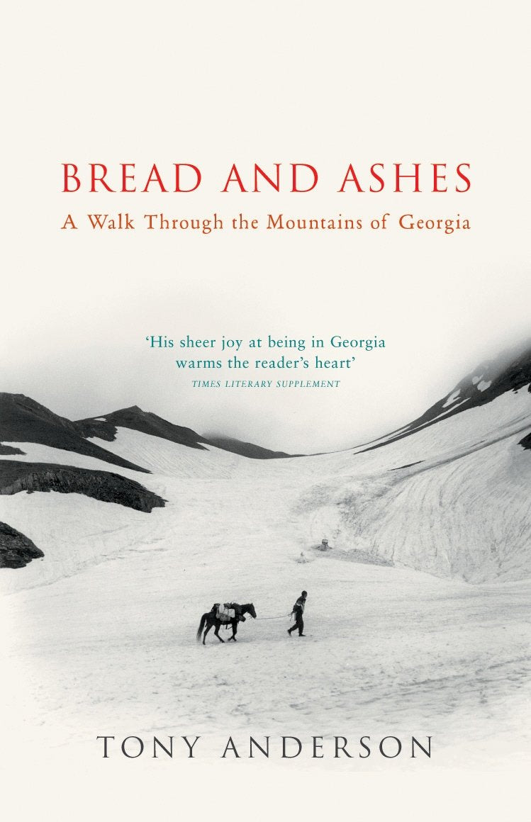 Bread And Ashes: A Walk Through the Mountains of Georgia - Retail Maharaj