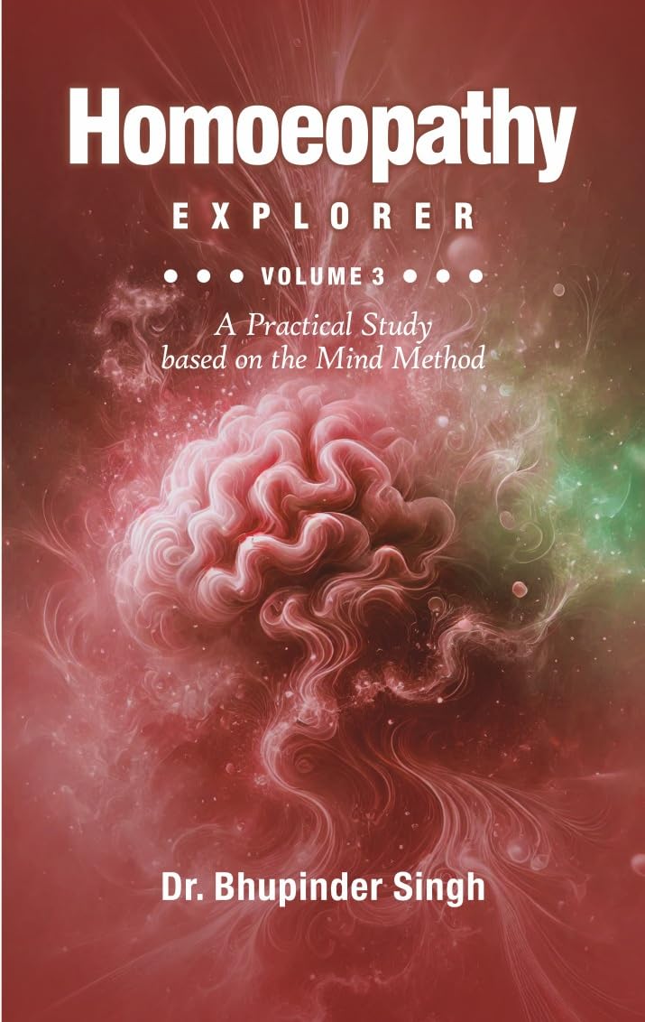 HOMOEOPATHY EXPLORER (MIND METHOD) | VOLUME 1/2/3 (COMBO OF 3) - Retail Maharaj