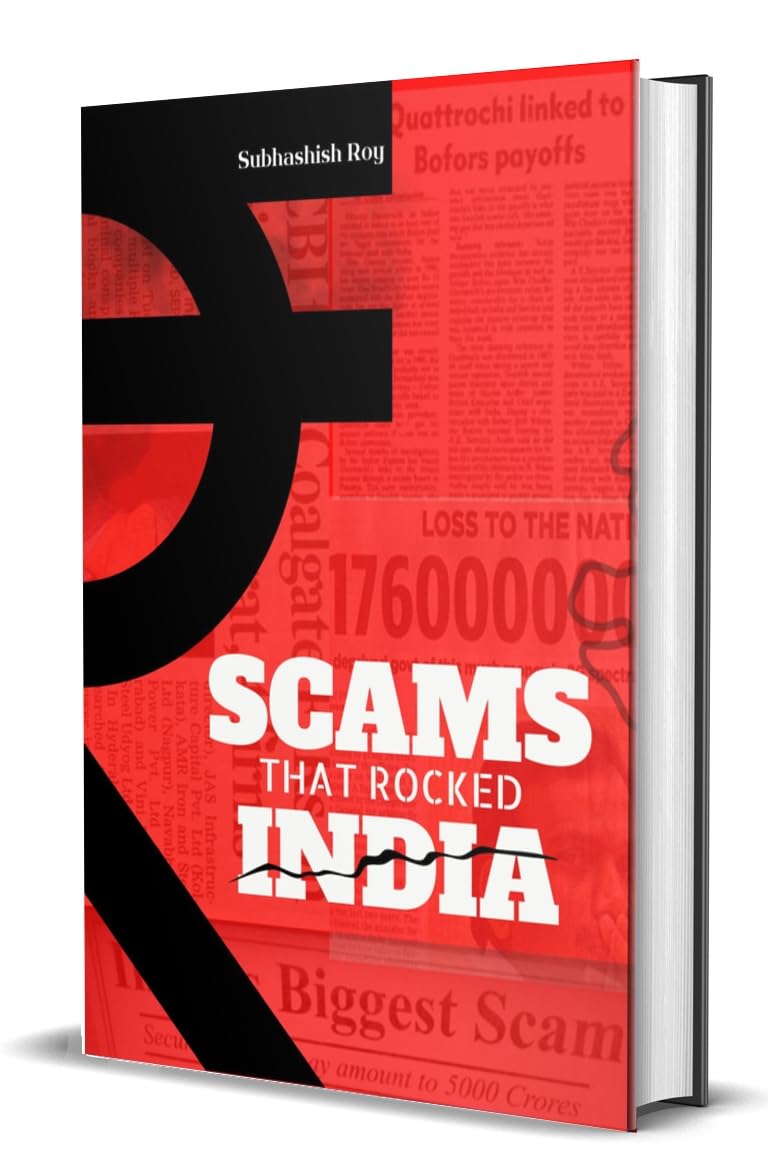 Scams That Rocked India: The Stories, Modus Operandi, The Masterminds, The Bust and The Policy Shifts. - Retail Maharaj