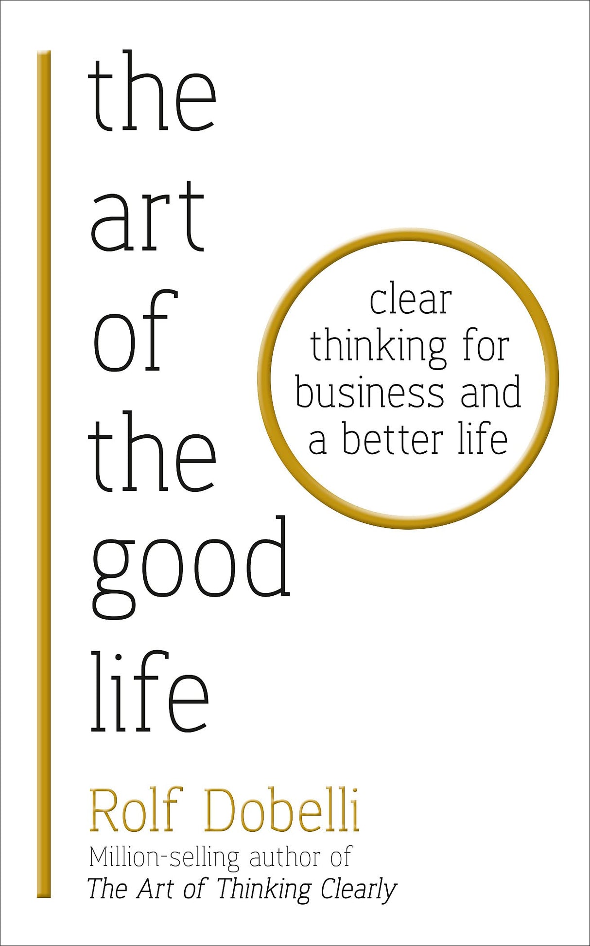 THE ART OF THE GOOD LIFE: CLEAR THINKING FOR BUSINESS AND A BETTER LIFE - Retail Maharaj