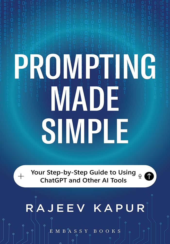 Prompting Made Simple: Your Step-by-Step Guide to Using ChatGPT and Other AI Tools - Retail Maharaj