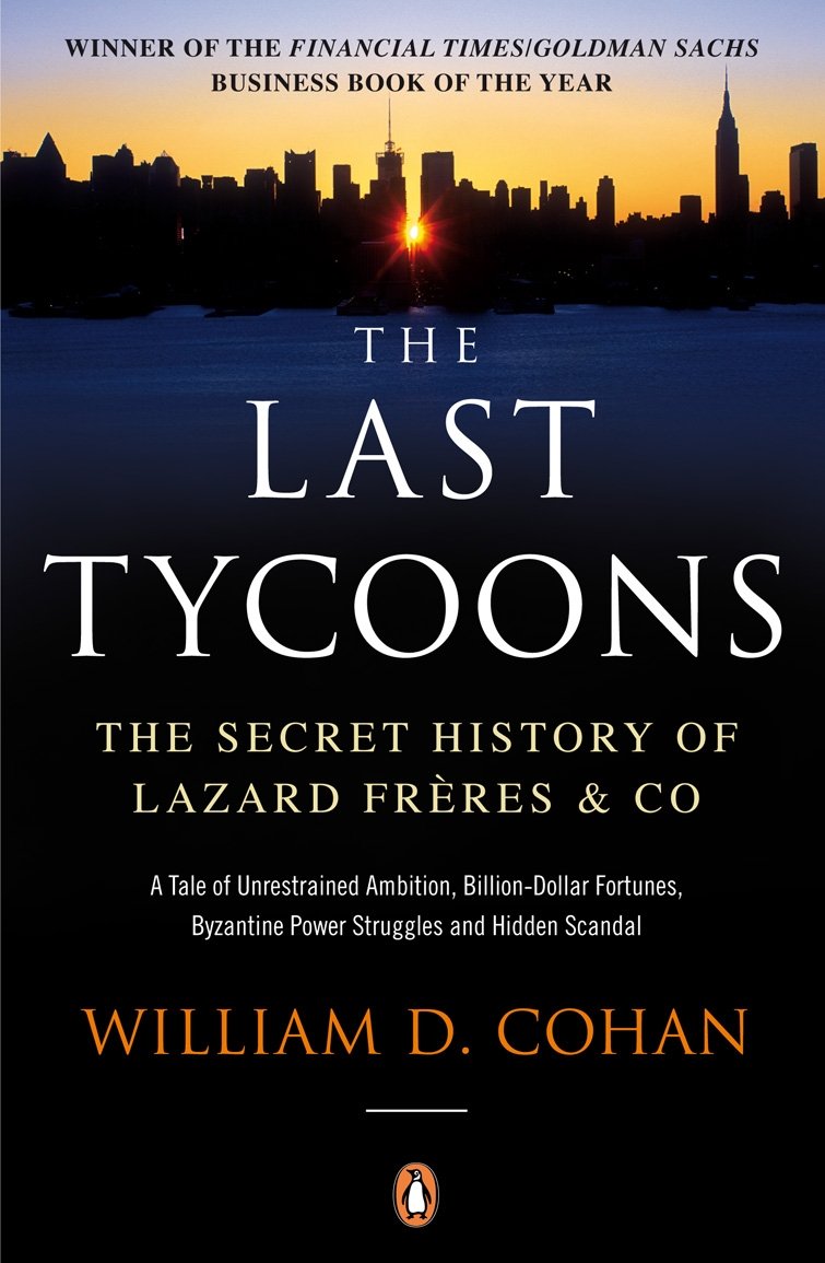 The Last Tycoons: The Secret History of Lazard Frères & Co. - Retail Maharaj