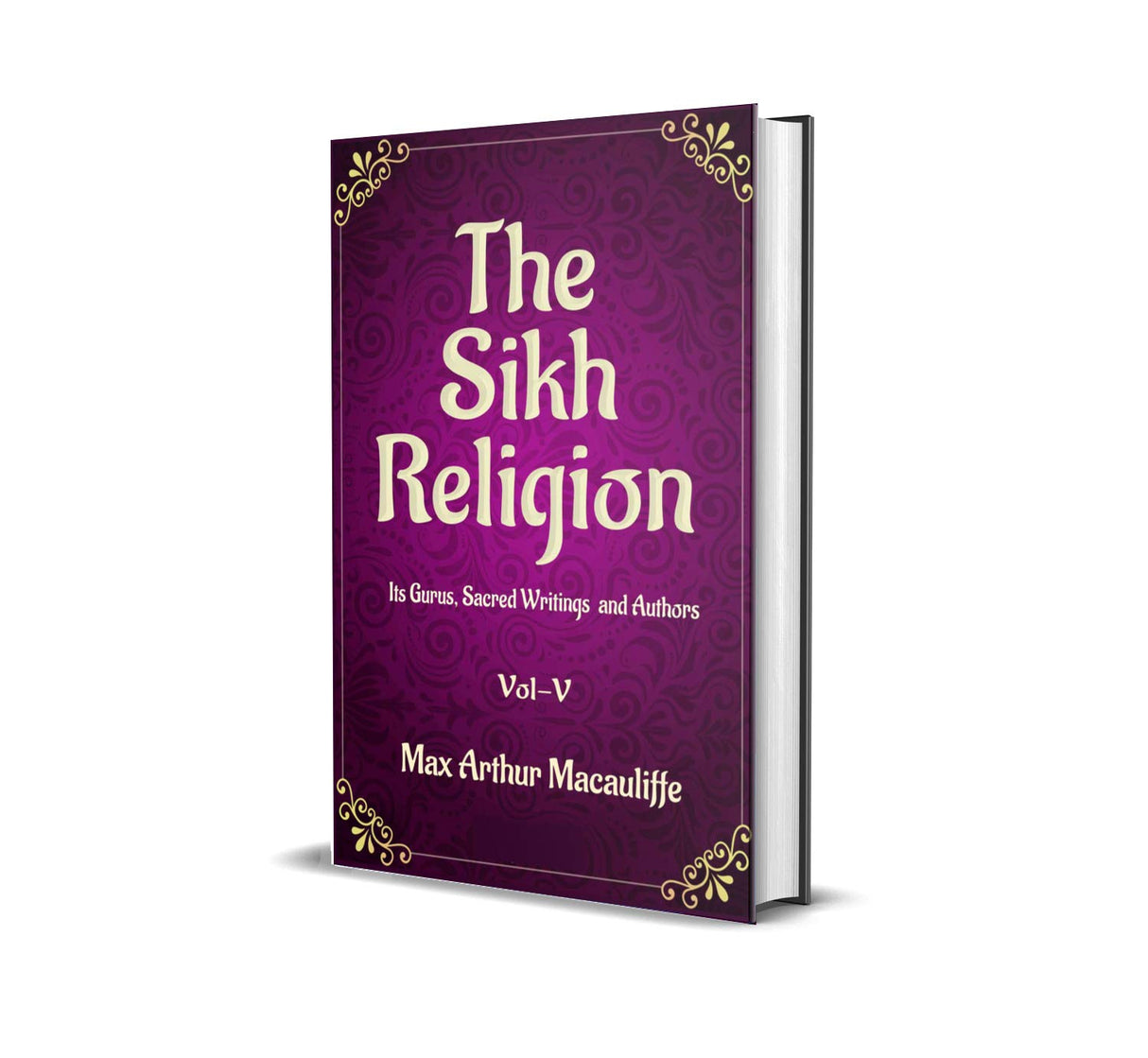 The Sikh Religion : Its Gurus, Sacred Writings and Authors 6 Volume Set; Classic Collectors Edition - Retail Maharaj