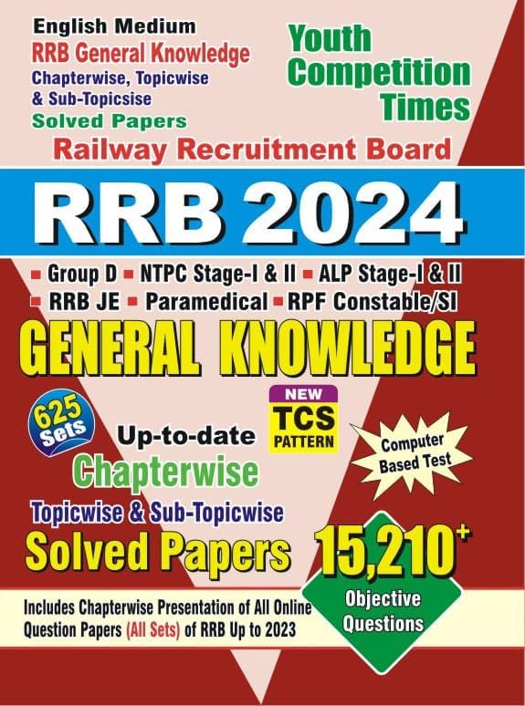 Youth Competition Times - RRB 2024 - General Knowledge - 625 Sets, 15210+ Questions | Chapterwise Solved Papers | - New TCS Pattern - 2024-25/Ed - Retail Maharaj