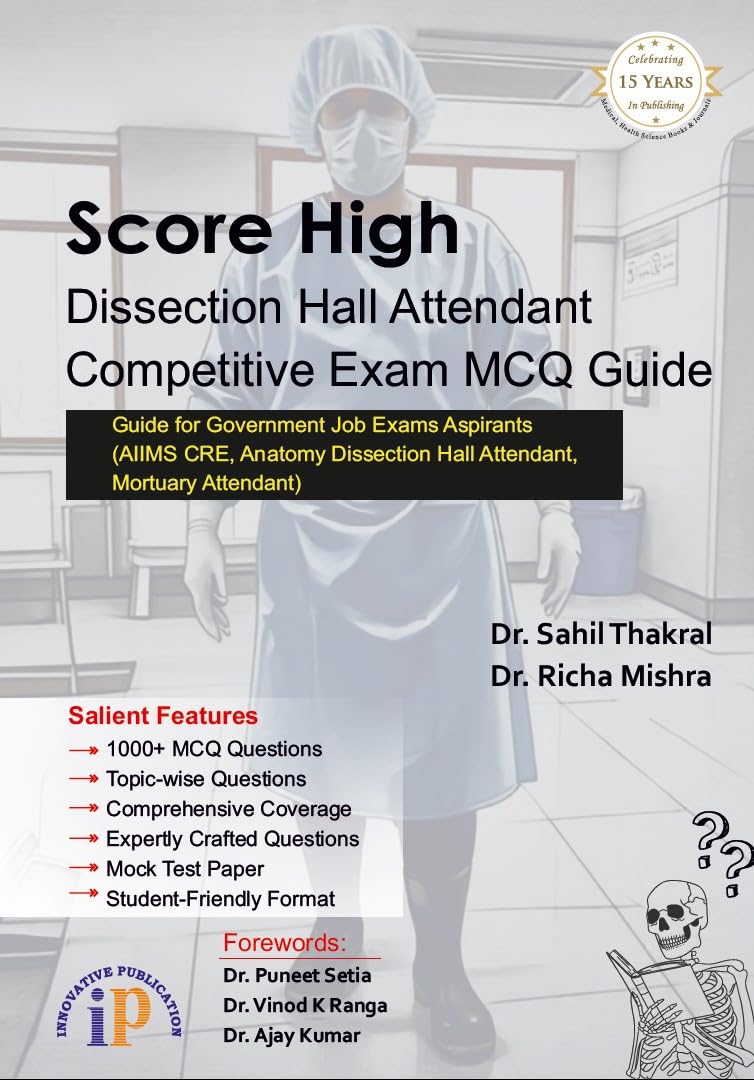 Score High Dissection Hall Attendant Competitive Exam MCQ Guide for Government Job Exams Aspirants (AIIMS CRE, Anatomy Dissection Hall Attendant, Mortuary Attendant) (First Edition, 2025) - Retail Maharaj