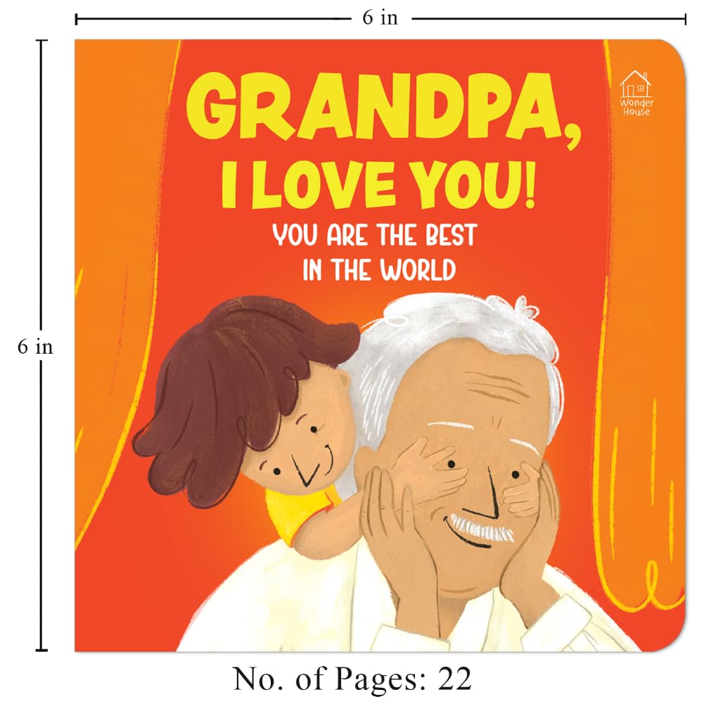 Grandpa, I Love You! You Are the Best in the World – A Heartwarming Board Book for Kids: Celebrate Grandpa’s Love with Easy Words and Fun Pictures | ... for Toddlers & Preschoolers | Ages 2–6 Years - Retail Maharaj