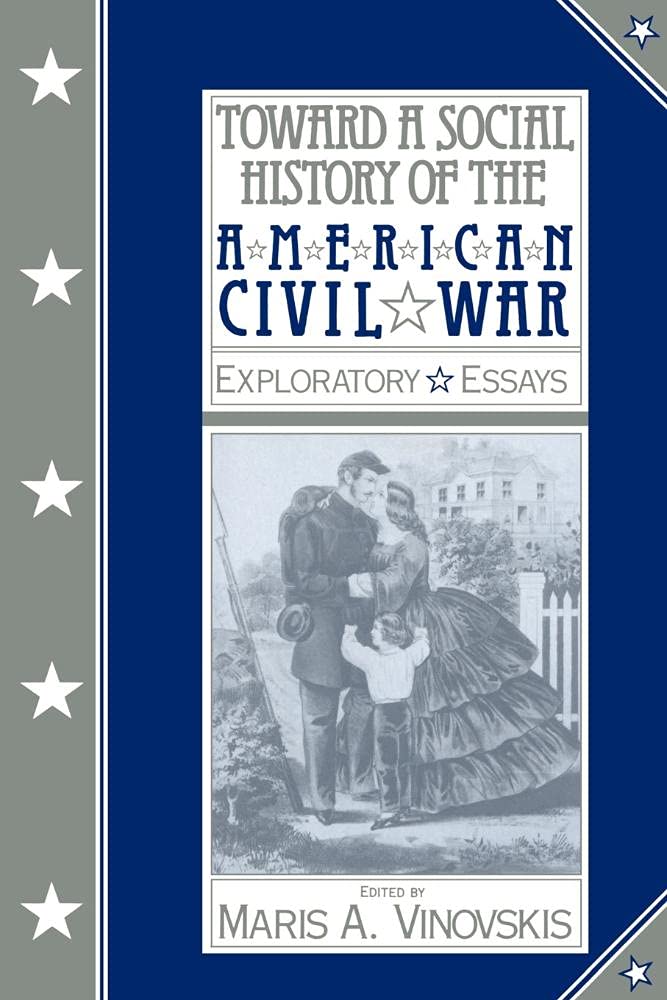 Toward a Social History of the American Civil War: Exploratory Essays - Retail Maharaj