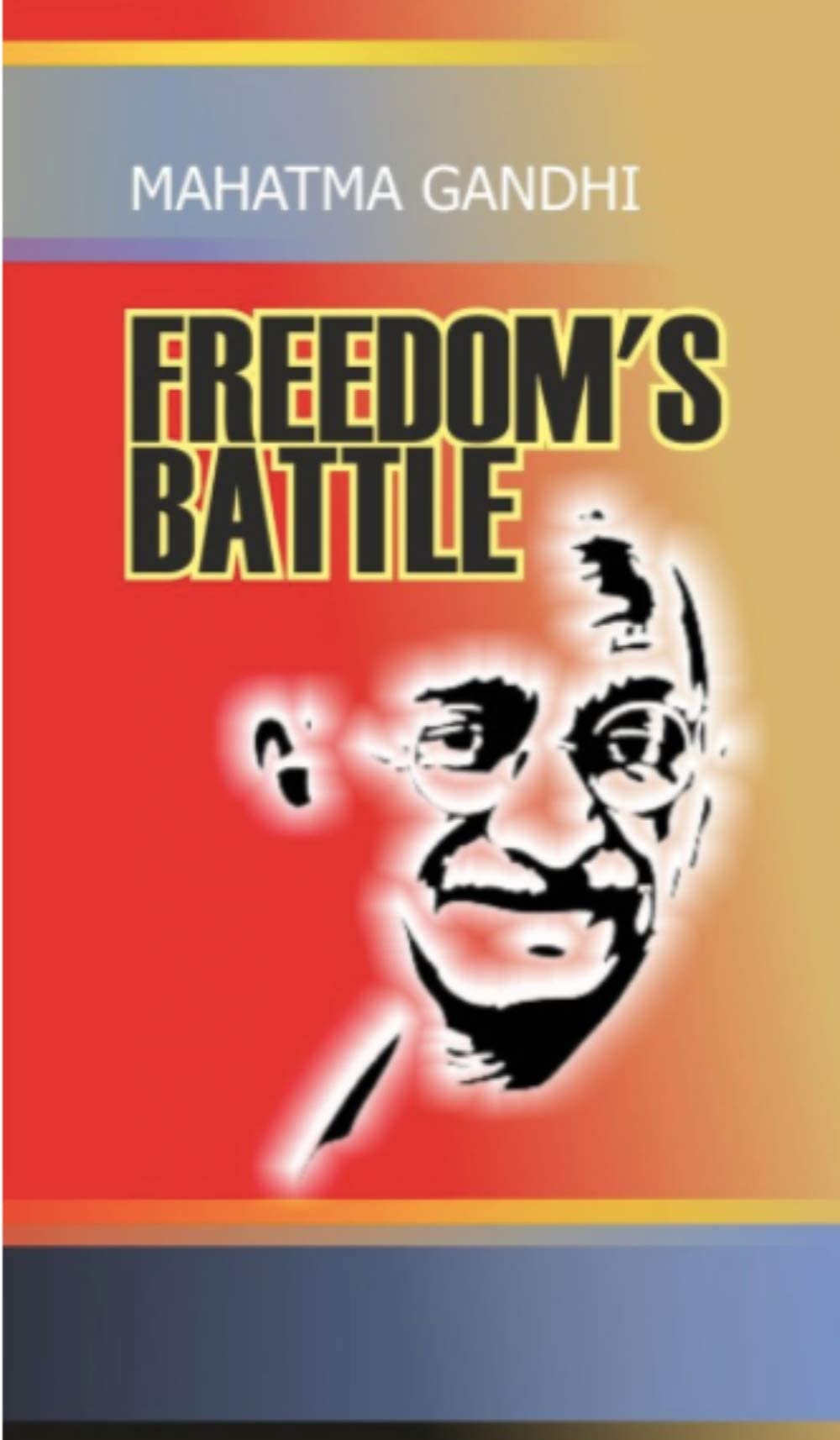 Great Books By Mahatma Gandhi, Set of 5 Books (Wheel of Fortune, The story of my experiments with truth, India of my Dreams, Conquest of Self, Freedom's Battle) - Retail Maharaj