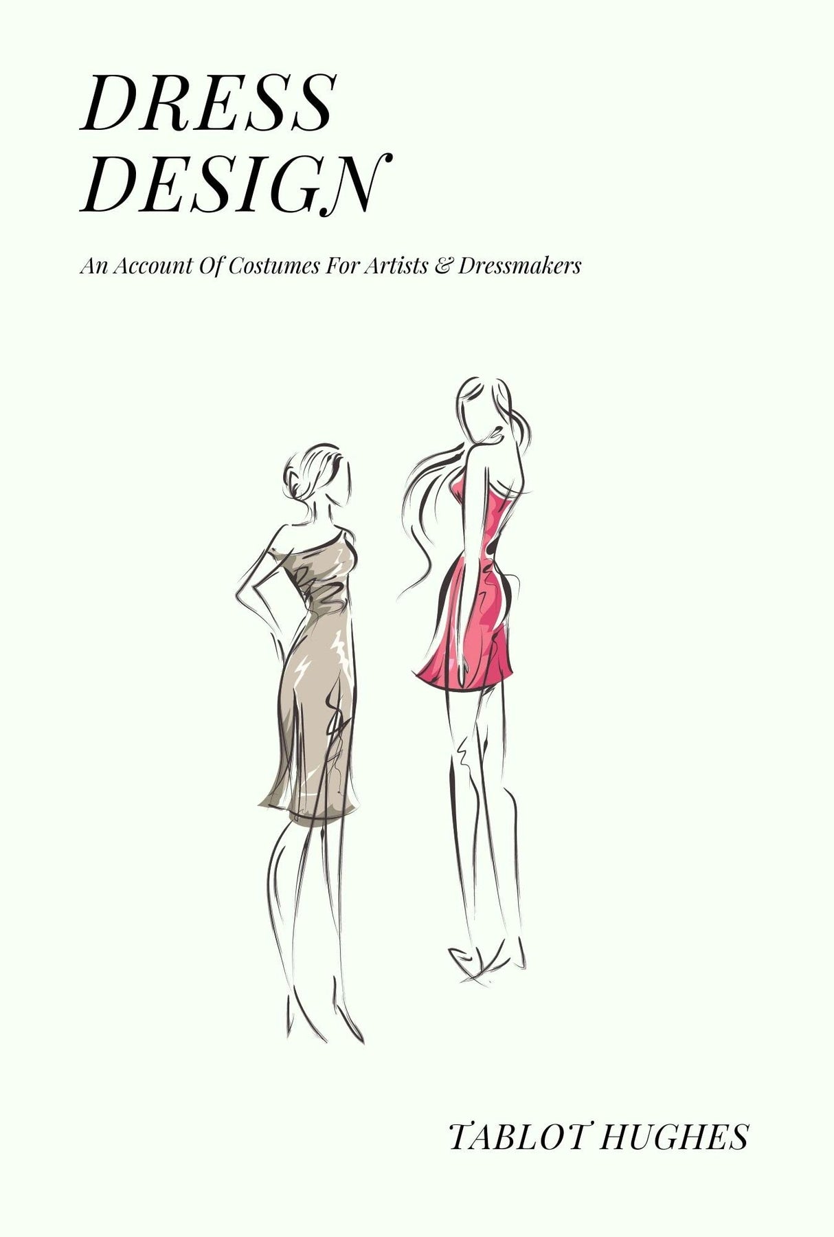Dress Design: An Account of Costume for Artists & Dressmakers - Retail Maharaj